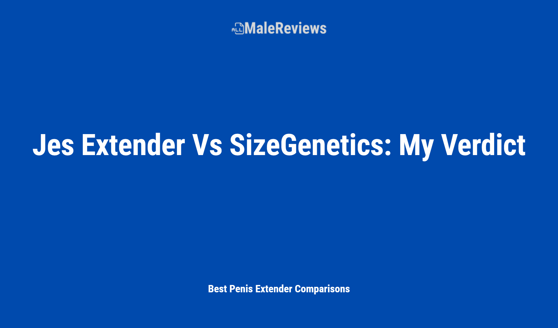 Jes Extender Vs Sizegenetics: My Verdict