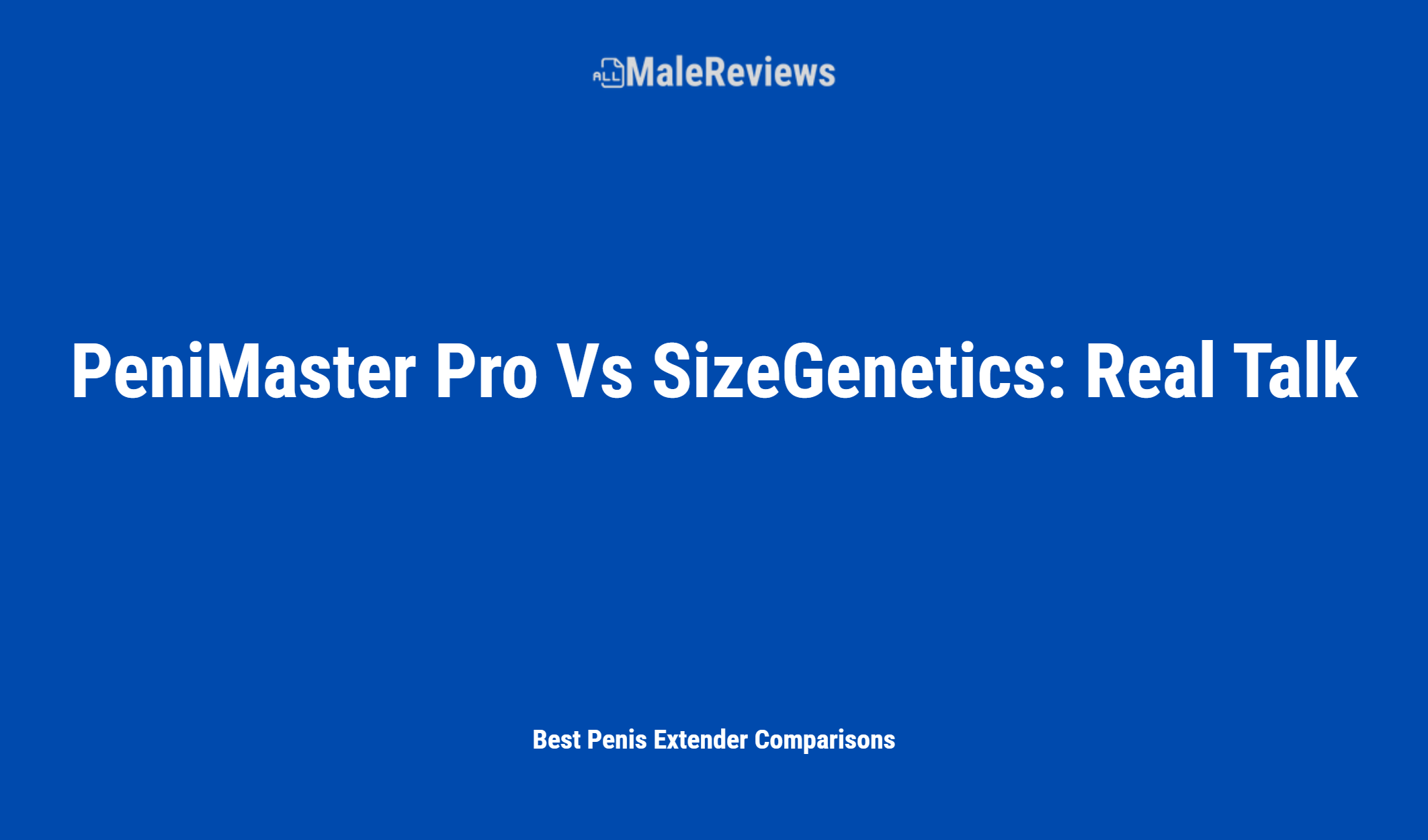 Penimaster Pro Vs Sizegenetics: Real Talk