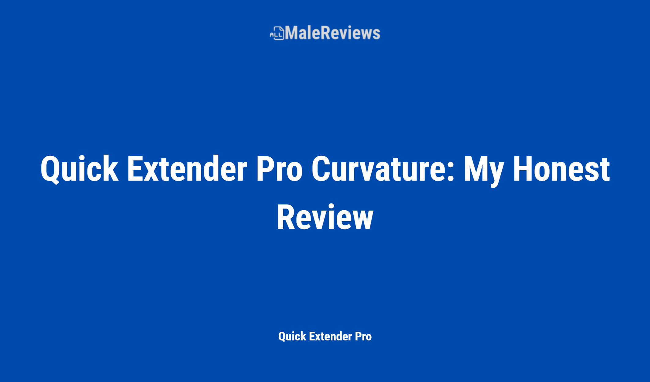 Quick Extender Pro Curvature: My Honest Review
