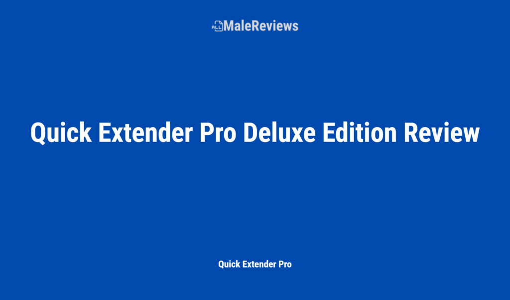 Quick Extender Pro Deluxe Edition Review