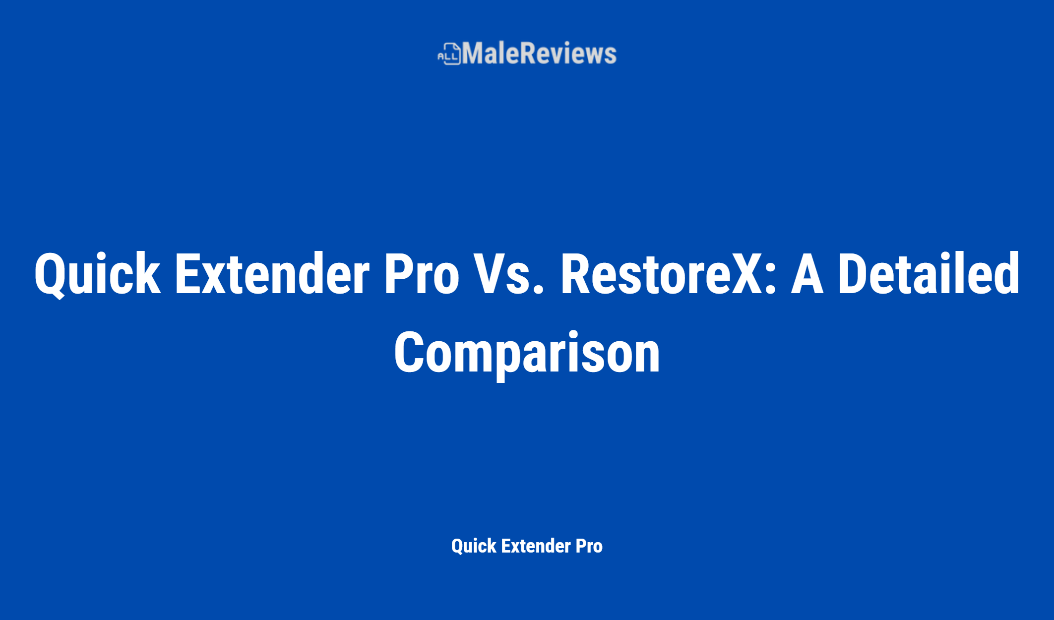Quick Extender Pro Vs. Restorex: A Detailed Comparison