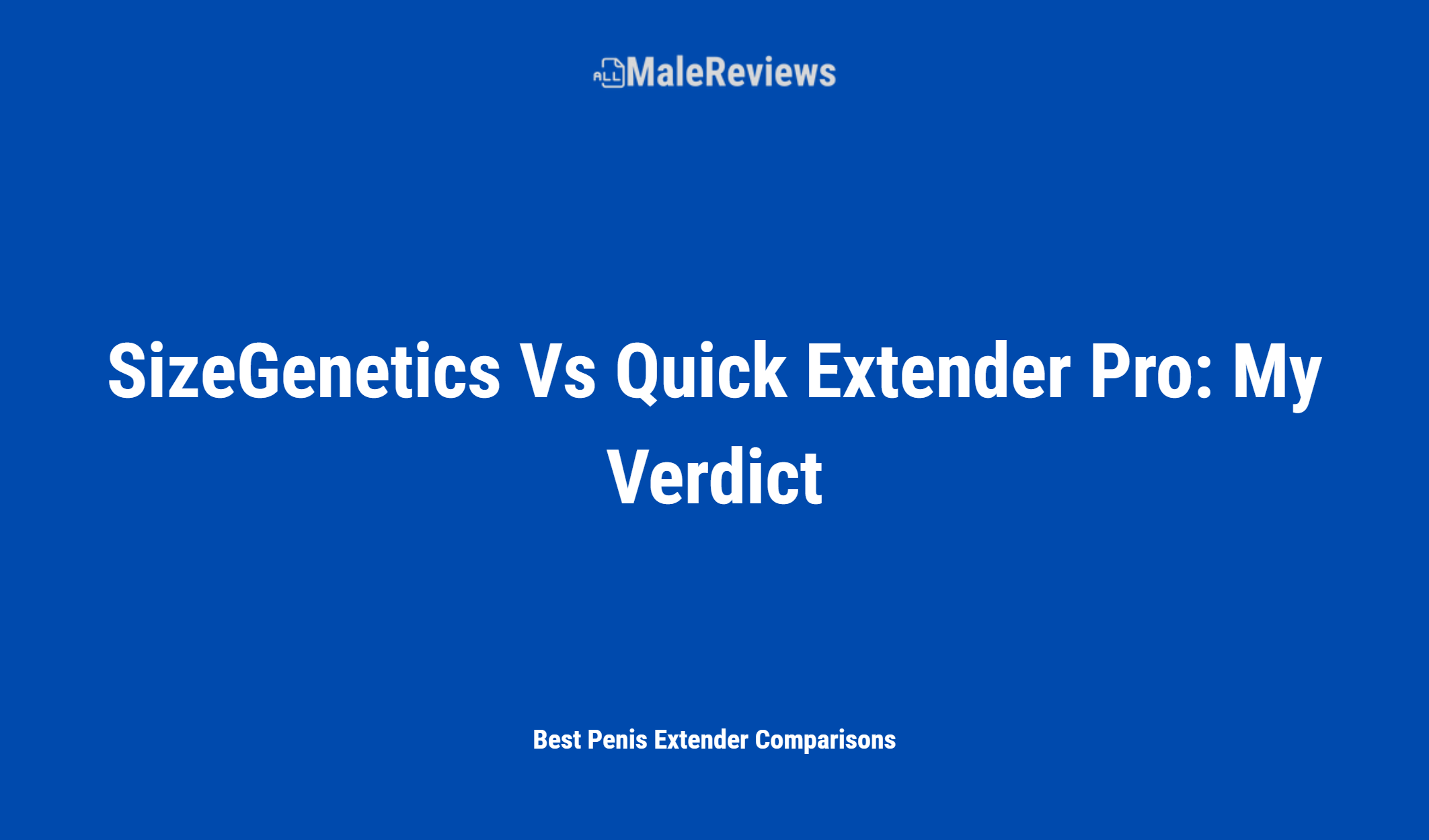 Sizegenetics Vs Quick Extender Pro: My Verdict