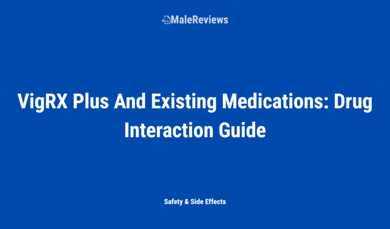 Vigrx Plus And Existing Medications: Drug Interaction Guide